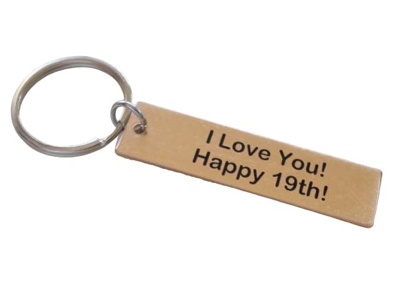 Bronze Tag Keychain Engraved with "I Love You! Happy 19th!"; 19 Year Anniversary Couples Keychain
