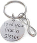 "Love You Like a Sister" Keychain With Infinity Symbol Charm