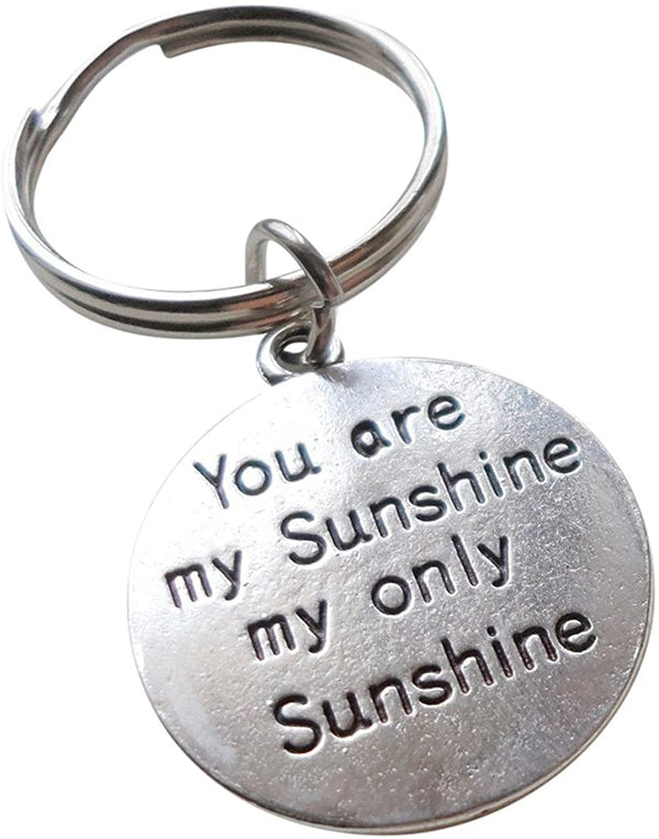 You Are My Sunshine Keychain, Saying Keychain with Sun Face on Backside