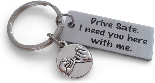 "Drive Safe I Need You Here With Me" Engraved Rectangle Tag With Pinky Promise Charm