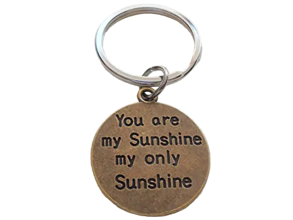 Bronze Sun Face Charm Keychain with Saying "You Are My Sunshine My Only Sunshine" on Backside