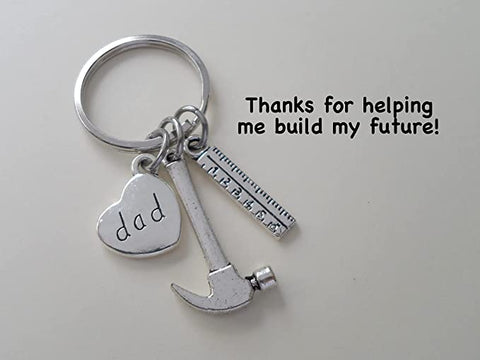 Dad Charm, Ruler Charm, & Hammer Charm Keychain - Thanks for Helping Me Build My Future