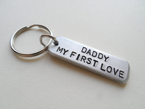 "Daddy My First Love" Hand Stamped Aluminum Tag Keychain; Hand Stamped Couples Keychain