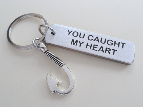 Aluminum Tag Keychain Engraved with "You Caught My Heart" and Fish Hook Charm Keychain, Engraved Aluminum Tag; Engraved Couples Keychain