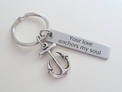 Anchor Keychain With Steel Tag Engraved "Your Love Anchors My Soul"; Couples Keychain