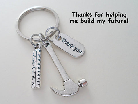 Appreciation Gift Hammer Ruler Keychain - Thanks for Helping Me Build My Future