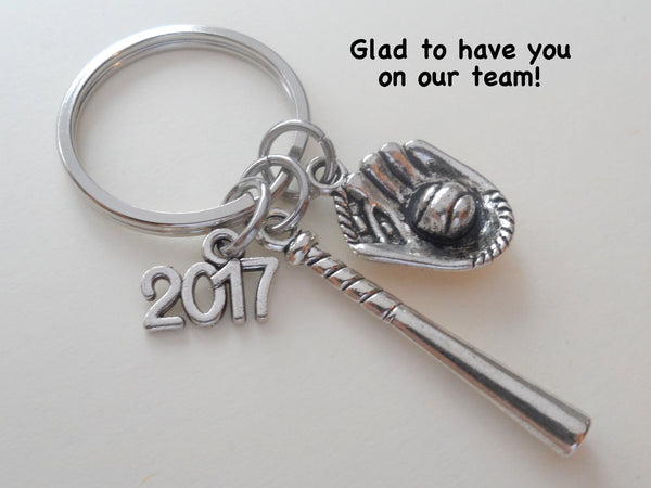 Baseball Bat and Mitt Keychain and 2017 Charm - Glad to Have You on Our Team Keychain