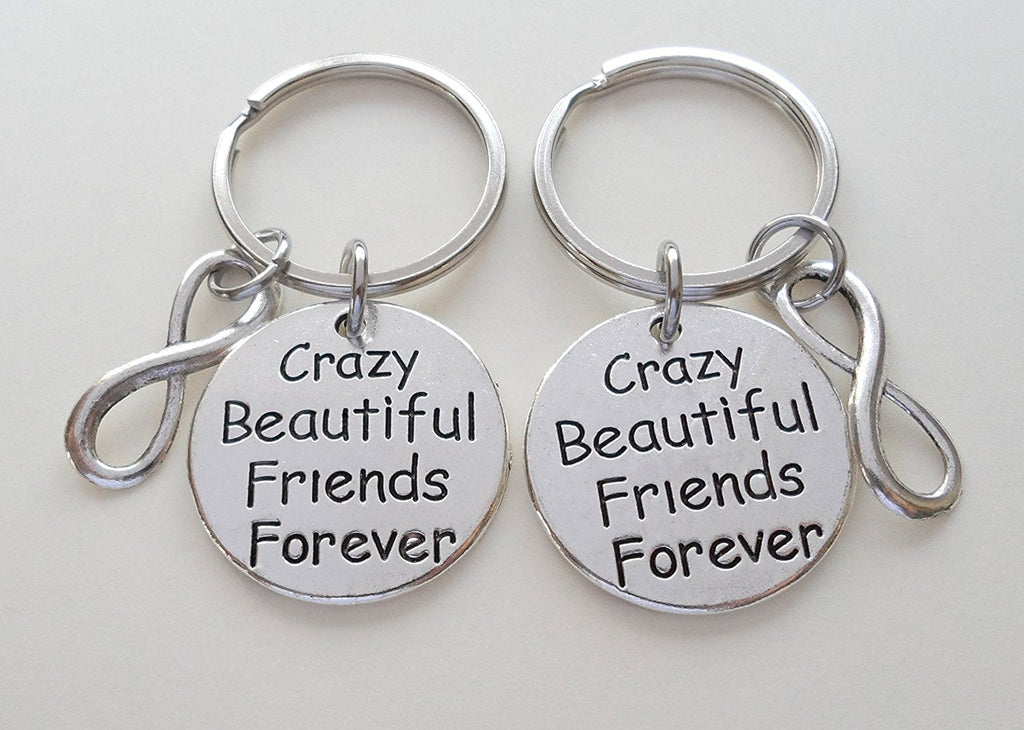 Crazy Beautiful Friends Forever Keychains With Infinity Symbol, 2 Keychains, BFF Gift