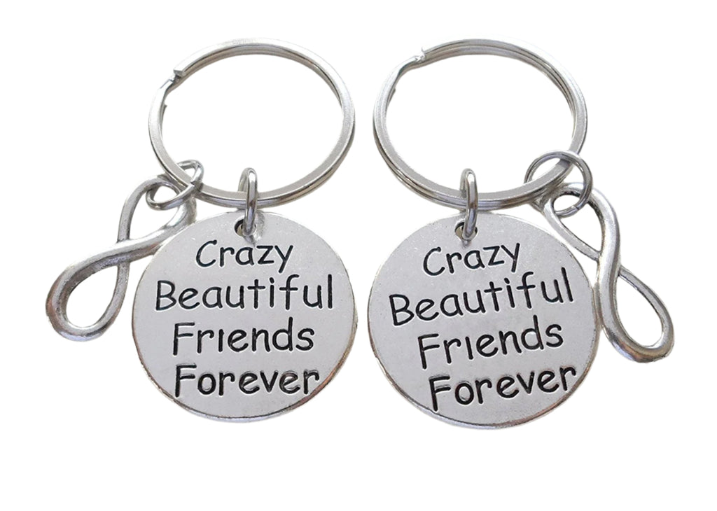 Crazy Beautiful Friends Forever Keychains With Infinity Symbol, 2 Keychains, BFF Gift