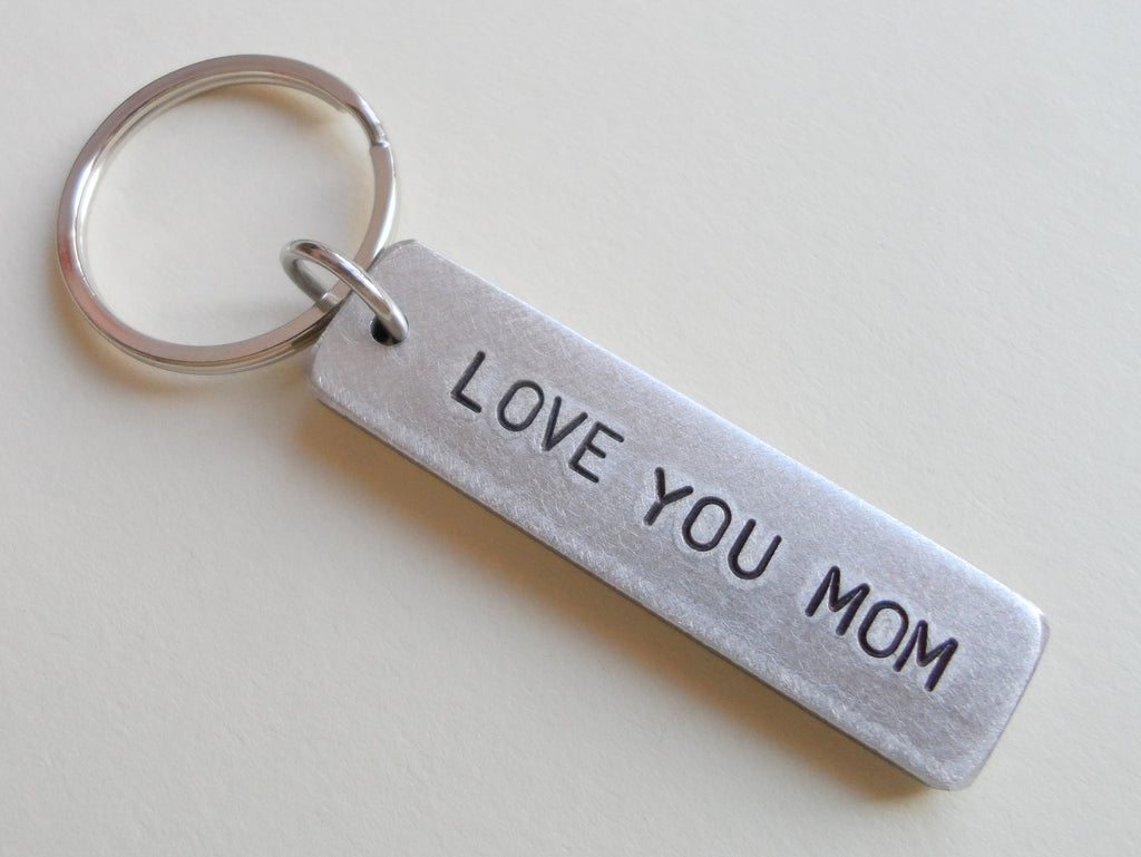 Love You Mom Hand Stamped Aluminum Tag Keychain; Hand Stamped Mother's Keychain