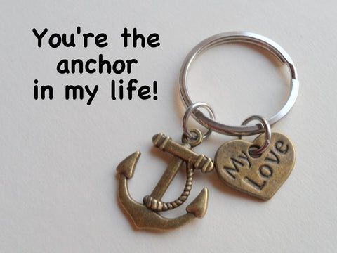 "My Love" Bronze Anchor Keychain - You're the Anchor in my Life; Couples Keychain