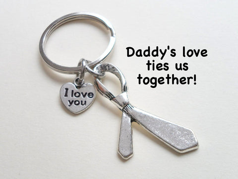Neck Tie Keychain - Daddy's Love Ties Us Together; Fathers Gift Keychain