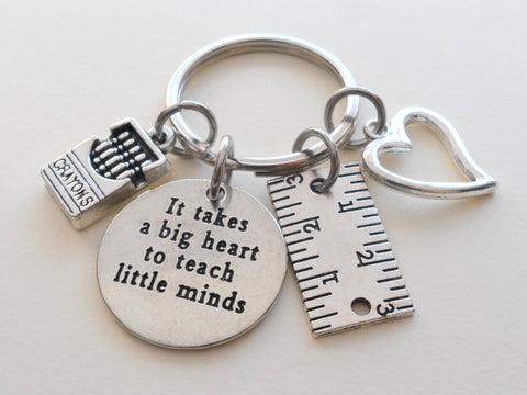 Teacher Appreciation Gifts • It Takes a Big Heart to Teach Little Minds Charm Keychain with Heart, Ruler, Crayons Charm by JewelryEveryday