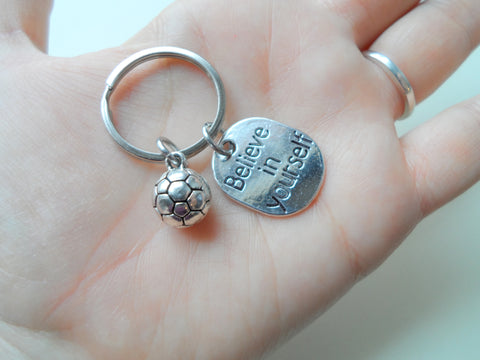 Believe in Yourself and Soccer Ball Keychain, Soccer Player Encouragement Gift