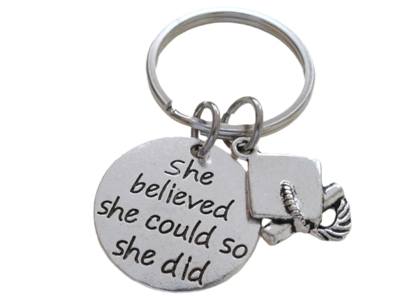 She Believed Graduation Keychain, Cap and Diploma Charm, Graduation Gift, Graduate Gift, Class of 2019 Gift, Gift for Graduate