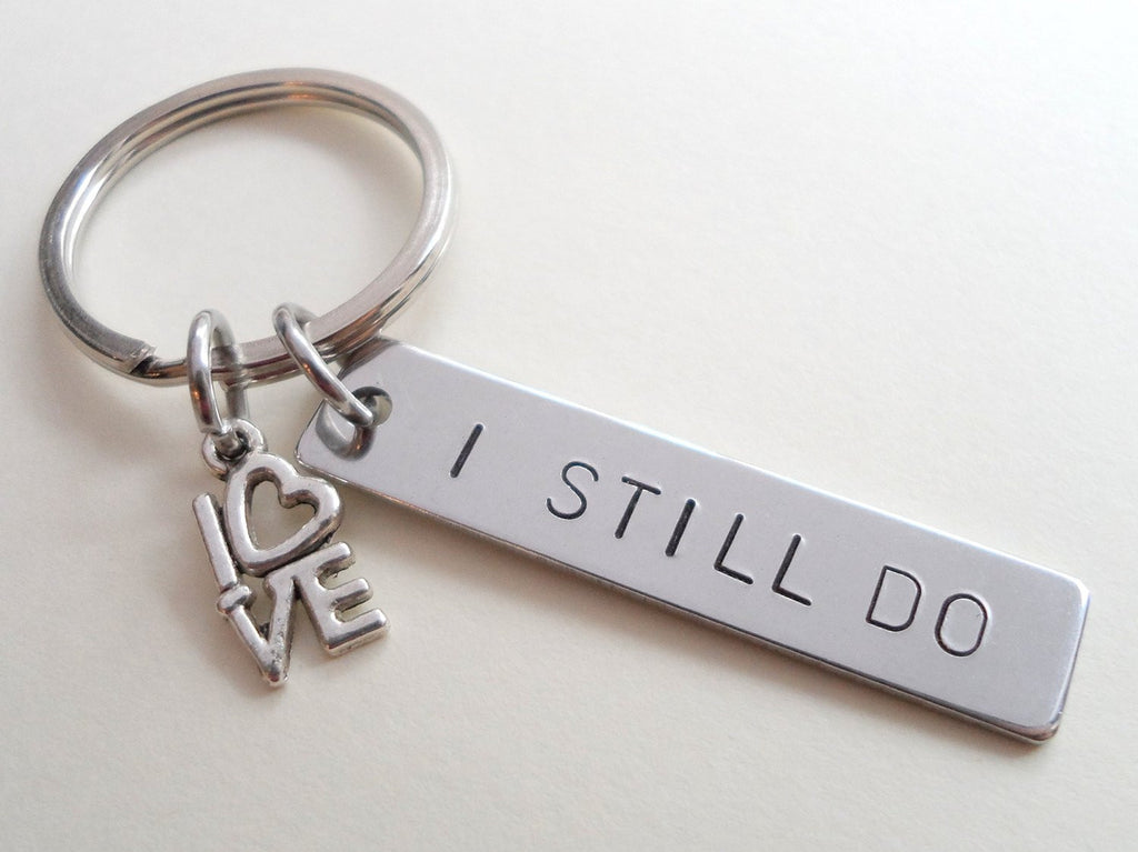 Stainless Steel Tag Keychain Hand Stamped with I Still Do with Love Charm