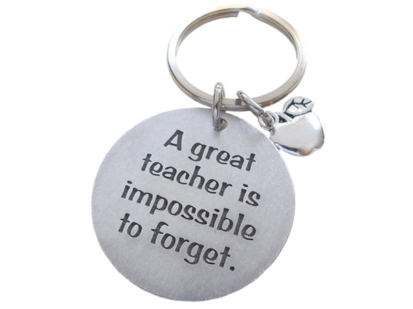 Teacher Keychain Appreciation Gift - "A Great Teacher is Impossible to Forget" Engraved Keychain