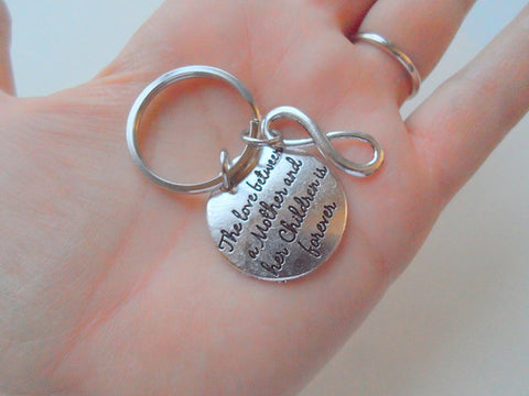 The Love Between a Mother and Her Children is Forever Keychain & Infinity Charm