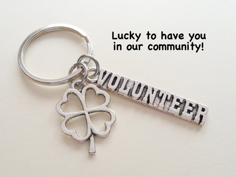 Volunteer Appreciation Gifts • "VOLUNTEER" Tag & Silver Clover Charm Keychain by JewelryEveryday w/ "Lucky to have you in our community" Card