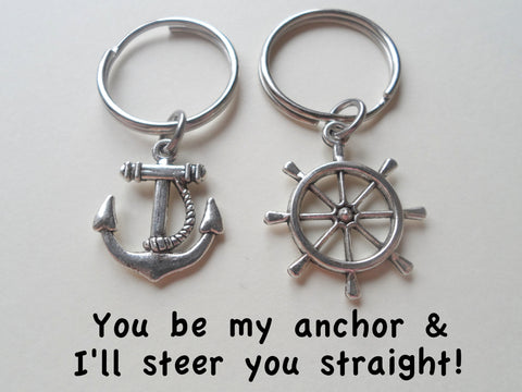 Anchor & Ships Helm Keychain Set- You Be My Anchor And I'll Steery You Straight; Couples Keychain Set