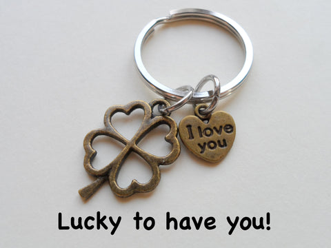 Bronze Four Leaf Clover Keychain with I Love You Heart Charm - Lucky to Have You