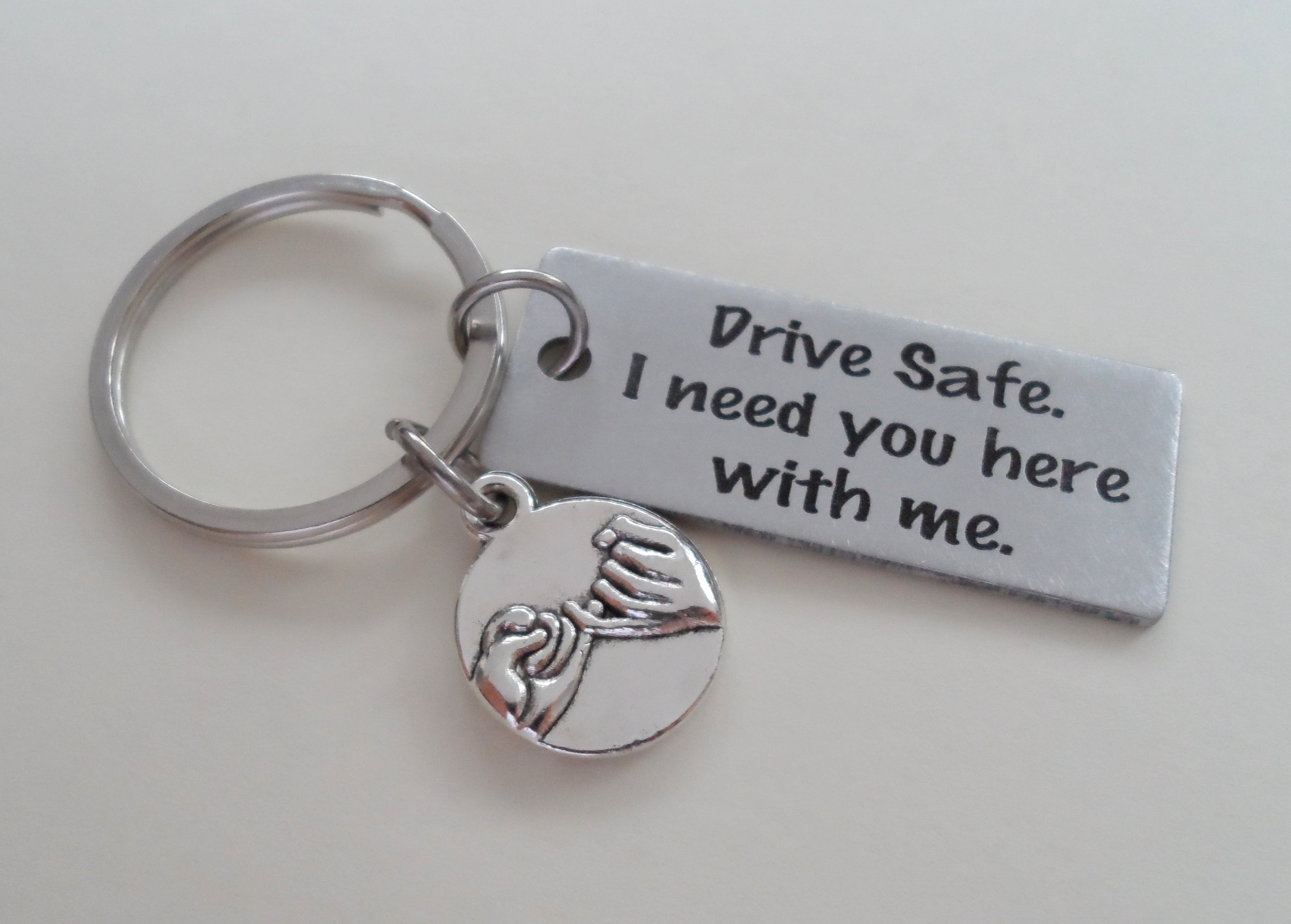 Drive Safe I Need You Here With Me
