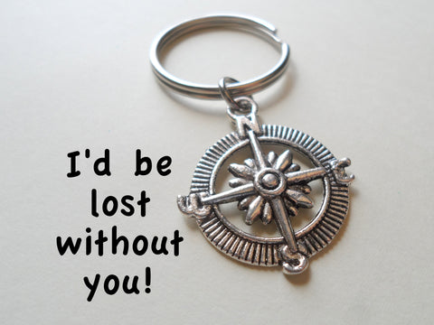 Open Metal Compass Keychain - I'd Be Lost Without You; Couples Keychain