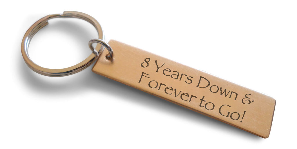 Bronze Tag Keychain Engraved with "8 Years Down & Forever to Go"; 8 Year Anniversary Couples Keychain