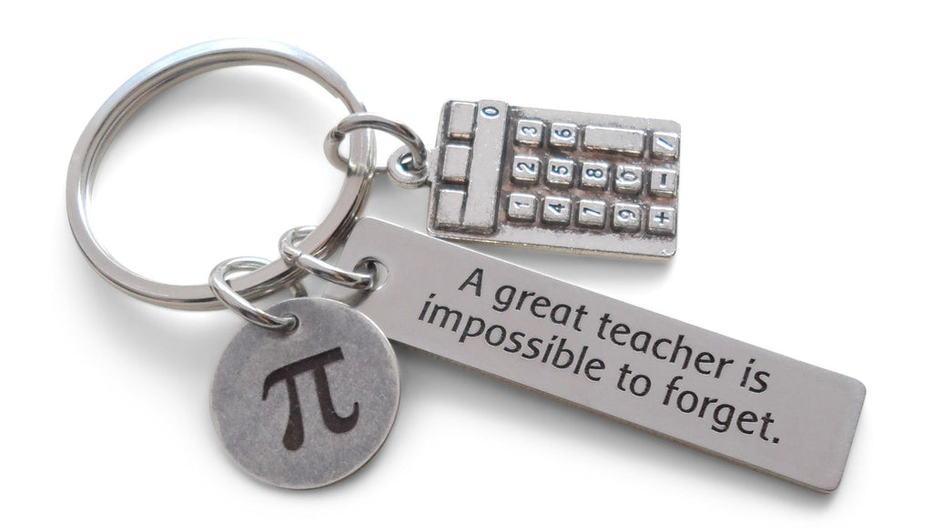 Math Teacher Keychain; Pi, Calculator Charm, and Engraved Rectangle Tag with "A Great Teacher is Impossible to Forget"