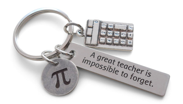 Math Teacher Keychain; Pi, Calculator Charm, and Engraved Rectangle Tag with "A Great Teacher is Impossible to Forget"