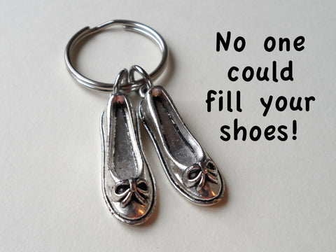 Woman's Shoes Keychain - No One Could Fill Your Shoes