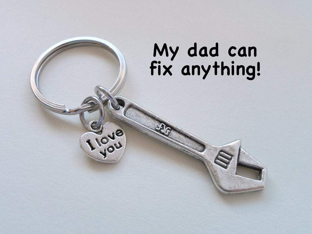 Wrench Keychain - My Dad Can Fix Anything; Fathers Gift Keychain